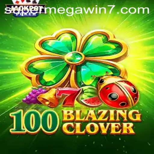 Discover the Thrills of 100BlazingClover and the SUPERMEGAWIN Adventure