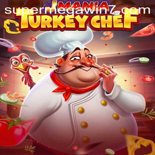 Explore JManiaTurkeyChef: The Culinary Game with a Thrilling SUPERMEGAWIN!