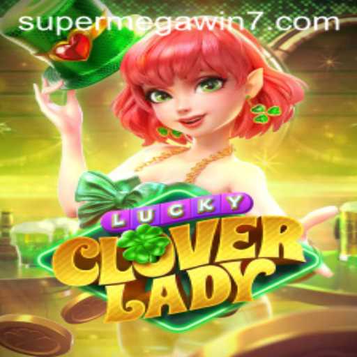 LuckyCloverLady: The Ultimate Guide to SUPERMEGAWIN and More