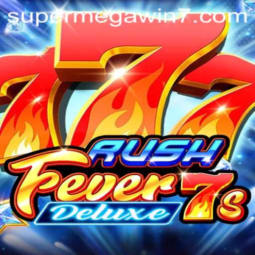 Experience the Thrill of RushFever7sDeluxe: Unleashing the SUPERMEGAWIN
