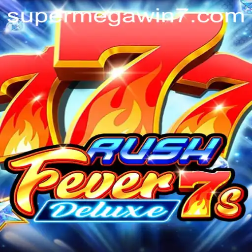 Experience the Thrill of RushFever7sDeluxe: Unleashing the SUPERMEGAWIN